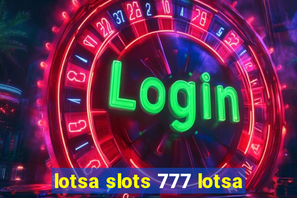 lotsa slots 777 lotsa